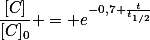 \frac{[C]}{[C]_0} = e^{-0,7 \frac{t}{t_{1/2}}