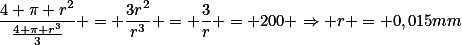 \frac{4 \pi r^2}{\frac{4 \pi r^3}3} = \frac{3r^2}{r^3} = \frac3{r} = 200 \Rightarrow r = 0,015mm