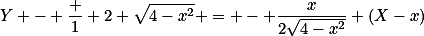 Y - \frac 1 2 \sqrt{4-x^2} = - \frac{x}{2\sqrt{4-x^2}} (X-x)