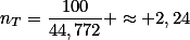 n_T=\frac{100}{44,772} \approx 2,24