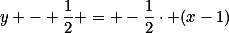y - \frac{1}{2} = -\frac{1}{2}\cdot (x-1)