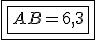 \boxed{\boxed{AB=6,3}}
