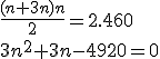 \frac{(n + 3n)n}2 = 2.460 \\\\\\
3n^2 + 3n - 4920 = 0