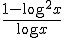 \frac{1-\log^{2}x}{\log x}
