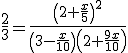 \frac{2}{3}=\frac{\left(2+\frac{x}{5}\right)^2}{\left(3-\frac{x}{10}\right)\left(2+\frac{9x}{10}\right)}