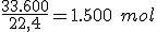\frac{33.600}{22,4}=1.500 \ mol