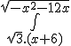 \int\limits_{\sqrt{3}.(x+6)}^{\sqrt{-x^{2}-12x}}