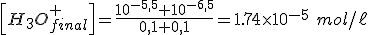 \left[H_3O^+_{final}\right]=\frac{10^{-5,5}+10^{-6,5}}{0,1+0,1}=1.74 \times 10^{-5} \ mol/\ell