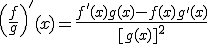 \left(\frac{f}{g}\right)'(x) = \frac{f'(x) g(x) - f(x) g'(x)}{[g(x)]^2}