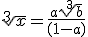 \sqrt[3]x=\frac{a\sqrt[3]b}{(1-a)}
