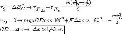 \tau_2=\Delta E_C''\rightarrow \tau_{F_{At}}+\tau_{F_e}=\frac{m(v_D^2-v_C^2)}{2}\\\\v_D=0\rightarrow mg\mu CDcos\ 180^{\circ}+K\Delta xcos\ 180^{\circ}=-\frac{mv_C^2}{2}\\\\CD=\Delta x\rightarrow \boxed {\Delta x\approx1,43\ m}