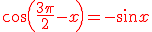 {\color{red}\cos\left(\frac{3\pi}{2}-x\right)}={\color{red}-\sin x}