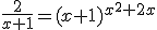 {\frac{2}{x+1}} = (x+1)^{x^2+2x}
