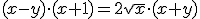 (x-y) \cdot (x+1)=2 \sqrt x \cdot (x+y)