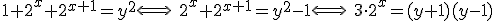 1+2^x+2^{x+1}=y^2\Longleftrightarrow \ 2^{x}+2^{x+1}=y^2-1\Longleftrightarrow  \ 3\cdot2^x=(y+1)(y-1)