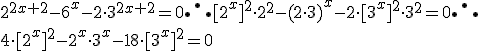 2^{2x+2} - 6^x - 2 \cdot 3^{2x+2} = 0 \therefore [2^x]^2 \cdot 2^2 - (2 \cdot 3)^x - 2 \cdot [3^x]^2 \cdot 3^2 = 0 \therefore \\\\ 4 \cdot [2^x]^2 - 2^x \cdot 3^x - 18 \cdot [3^x]^2 = 0