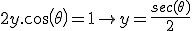2y.cos(\theta)=1 \rightarrow y=\frac{sec(\theta)}{2}