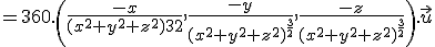 =360.\left(\frac{-x}{(x^2+y^2+z^2)^\frac{3}{2}},\frac{-y}{(x^2+y^2+z^2)^{\frac{3}{2}}},\frac{-z}{(x^2+y^2+z^2)^{\frac{3}{2}}}\right ).\overrightarrow{u}