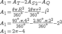 A_1=A_T-2A_S_2-A_Q\\A_1=\frac{\theta \pi R^2}{360^{\circ}}-\frac{2\theta \pi r^2}{360^{\circ}}-l^2\\\\A_1=\frac{90^{\circ}.\pi. 4^2}{360^{\circ}}-\frac{2.90^{\circ}.\pi. 2^2}{360^{\circ}}-2^2\\\\A_1=2\pi -4