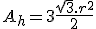 A_h=3\frac{\sqrt3.r^2}{2}