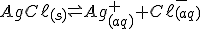 AgC\ell_{(s)} \rightleftharpoons Ag^+_{(aq)}+C\ell^-_{(aq)}