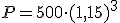P=500\cdot (1,15)^3