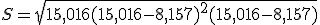 S=\sqrt{15,016(15,016-8,157)^2(15,016-8,157)}