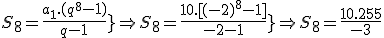 S_{8}=\frac{a_{1}.(q^8-1)}{q-1}} \Rightarrow S_{8}=\frac{10.[(-2)^8-1]}{-2-1}} \Rightarrow S_{8}=\frac{10.255}{-3}