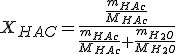 X_{HAC}=\frac{\frac{m_{HAc}}{M_{HAc}}}{\frac{m_{HAc}}{M_{HAc}}+\frac{m_{H_2O}}{M_{H_2O}}}