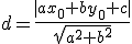 d=\frac{|ax_0+by_0+c|}{\sqrt{a^2+b^2}}