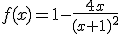 f(x) = 1 - \frac{4x}{(x+1)^2}
