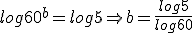 log 60^b=log 5\Rightarrow b=\frac{log 5}{log 60}