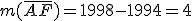 m(\overline{AF})=1998-1994=4