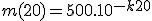 m(20) =500.10^{-k20}