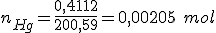 n_{Hg}=\frac{0,4112}{200,59}=0,00205 \ mol