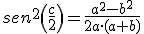 sen^2\left(\frac{c}{2}\right) = \frac{a^2-b^2}{2a\cdot (a+b) }