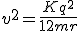 v^2=\frac{Kq^2}{12mr}