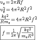 v_e=2\pi Rf\\\\v_e^2=4\pi ^2R^2f^2\\\\\frac{kq^2}{Rm_e}=4\pi ^2R^2f^2\\\\\boxed {f=\frac{1}{2\pi }\sqrt{\frac{kq^2}{m_eR^3}}}