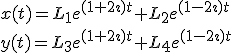 x(t)=L_1e^{(1+2\imath)t}+L_2e^{(1-2\imath)t}\\
y(t)=L_3e^{(1+2\imath)t}+L_4e^{(1-2\imath)t}