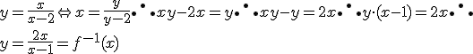 y = \frac{x}{x-2} \Leftrightarrow x = \frac{y}{y-2} \therefore xy - 2x = y \therefore xy - y = 2x \therefore y \cdot (x-1) = 2x \therefore \\\\ y = \frac{2x}{x-1} = f^{-1}(x)