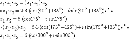 z_1 \cdot z_2 \cdot z_3 = (z_1 \cdot z_2) \cdot z_3  \\\\

\circ z_1 \cdot z_2 = 2 \cdot 3 \cdot (\cos (40^{\circ} + 135^{\circ}) + i \cdot \sin (40^{\circ}+135^{\circ})) \therefore  \\ \\z_1 \cdot z_2 = 6 \cdot (\cos 175^{\circ} + i \cdot \sin 175^{\circ})  \\\\

\star (z_1 \cdot z_2) \cdot z_3 = 6 \cdot 1 \cdot (\cos (175^{\circ} + 125^{\circ}) + i \cdot \sin (175^{\circ} + 125^{\circ}) ) \therefore \\\\ z_1 \cdot z_2 \cdot z_3 = 6 \cdot (\cos 300^{\circ} + i \cdot \sin 300^{\circ})